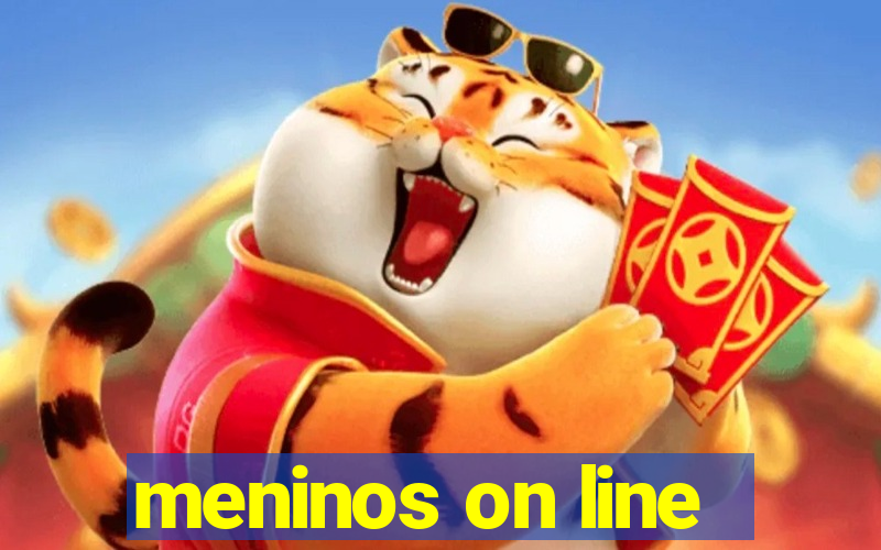 meninos on line